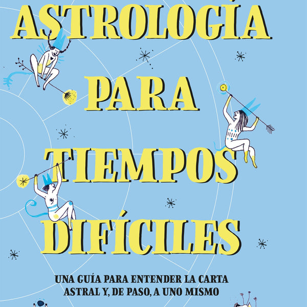 ASTROLOGIA PARA TIEMPOS DIFICILES