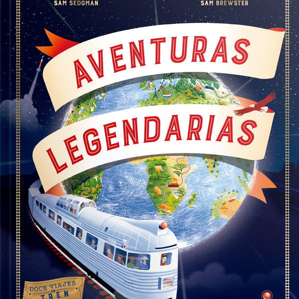 AVENTURAS LEGENDARIAS. 12 viajes en tren