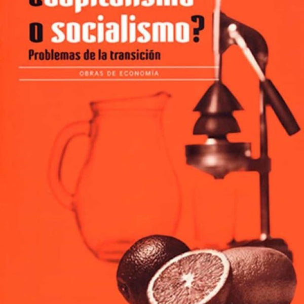 CAPITALISMO O SOCIALISMO?