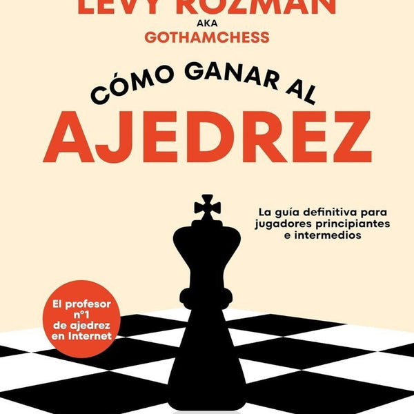 CÓMO GANAR AL AJEDREZ