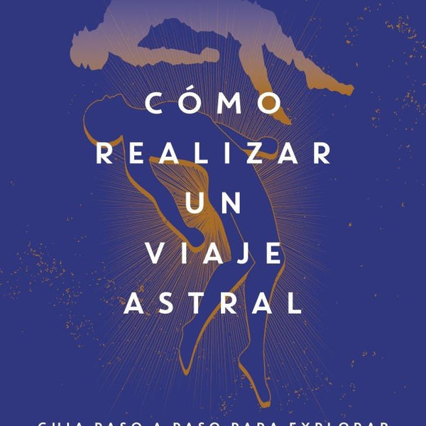 COMO REALIZAR UN VIAJE ASTRAL