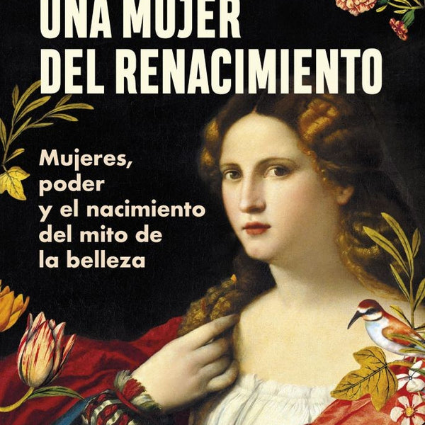 CÓMO SER UNA MUJER DEL RENACIMIENTO