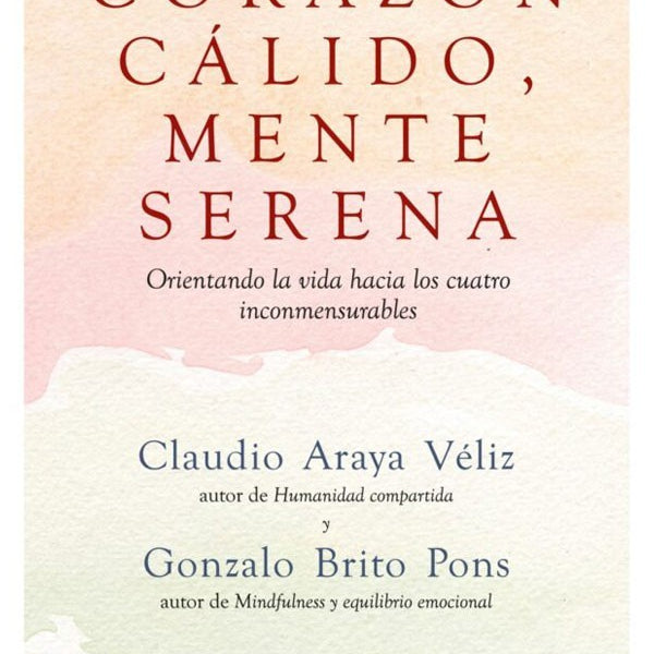 CORAZON CALIDO MENTE SERENA
