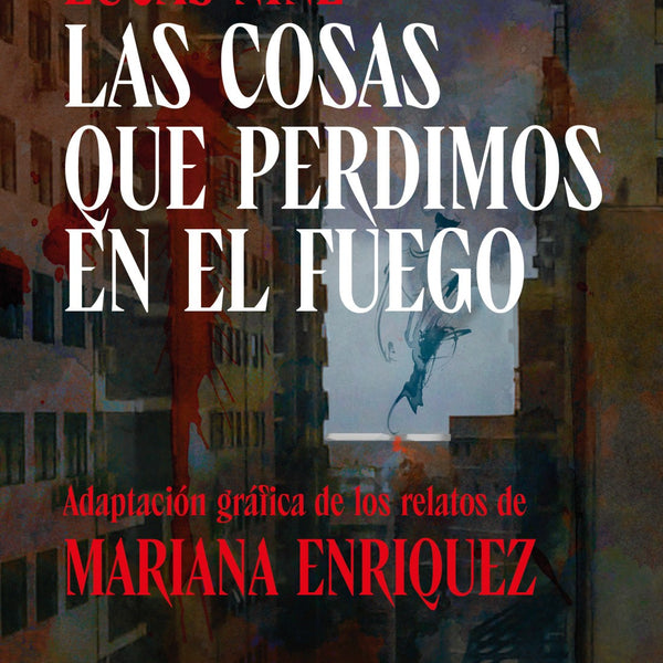 COSAS QUE PERDIMOS EN EL FUEGO (NOVELA GRAFICA)