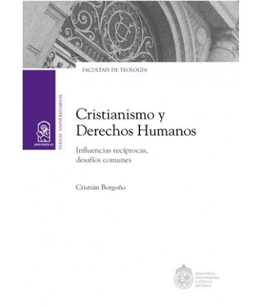 CRISTIANISMO Y DERECHOS HUMANOS. Influencias recíprocas, desafíos comunes