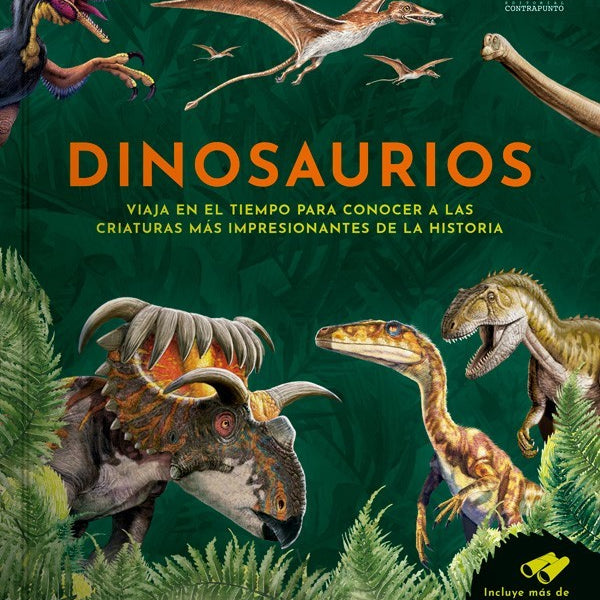 DINOSAURIOS. Viaja en el tiempo para conocer a las criaturas mas impresionantes de la historia