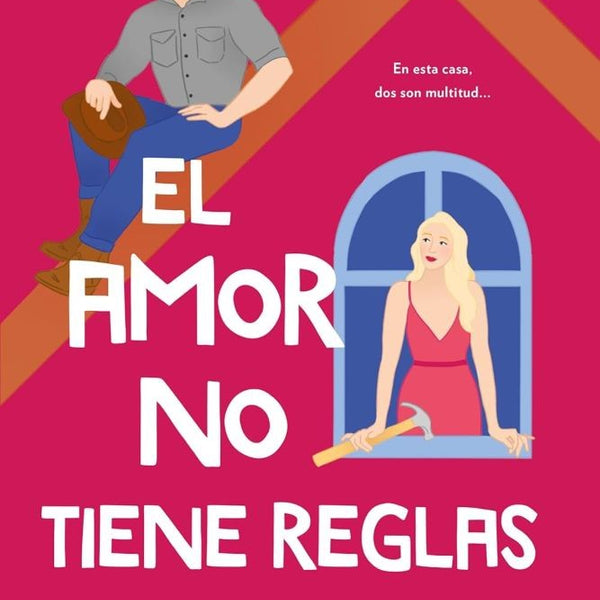 EL AMOR NO TIENE REGLAS (REFORMAS DEL AMOR 3)
