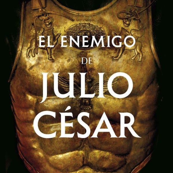 EL ENEMIGO DE JULIO CÉSAR (SERIE DICTATOR 2)