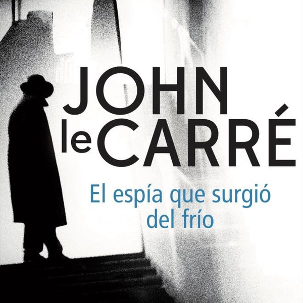 EL ESPIA QUE SURGIO DEL FRIO