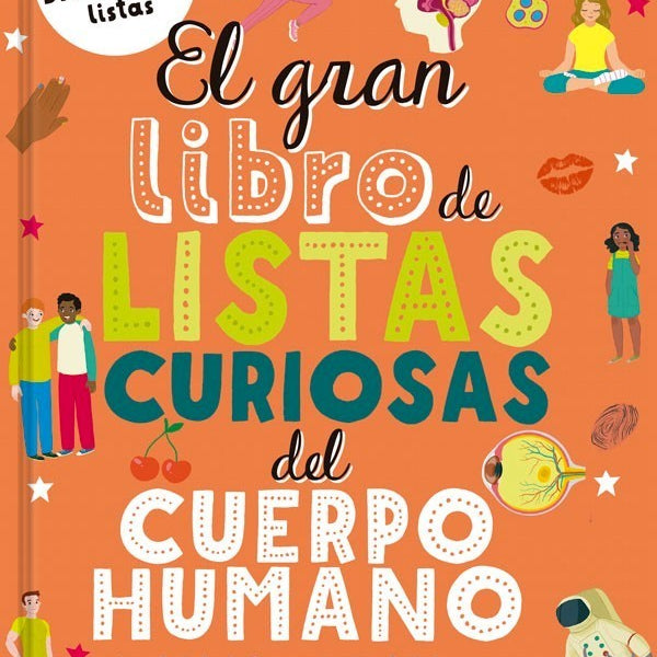 EL GRAN LIBRO DE LISTAS CURIOSAS DEL CUERPO HUMANO