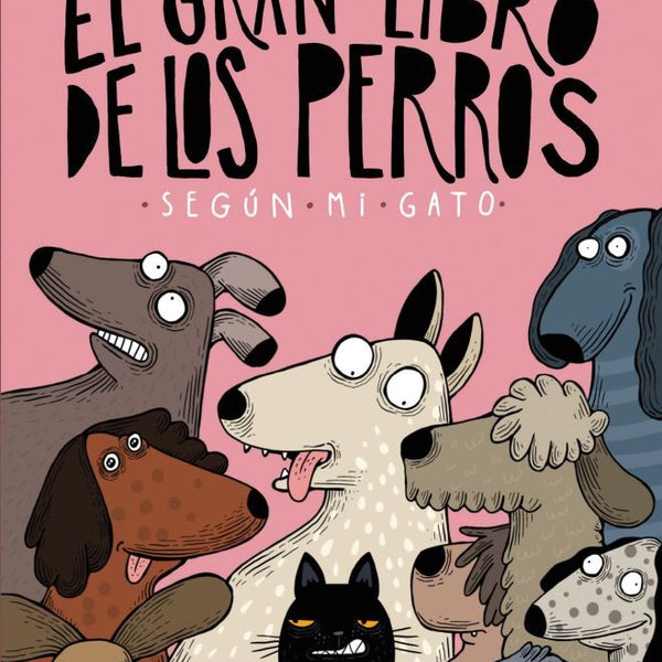 EL GRAN LIBRO DE LOS PERROS SEGUN MI GATO