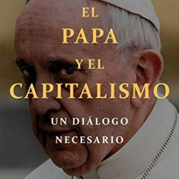 EL PAPA Y EL CAPITALISMO