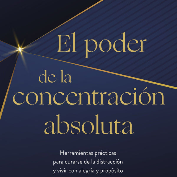 EL PODER DE LA CONCENTRACIÓN ABSOLUTA
