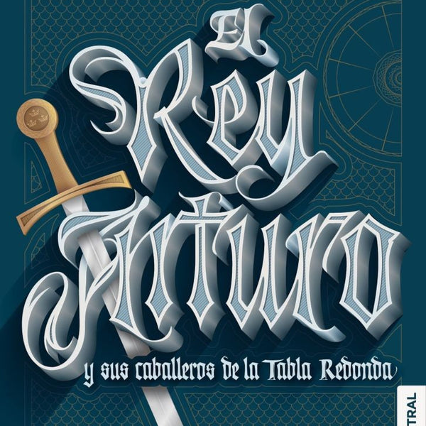EL REY ARTURO Y SUS CABALLEROS DE LA TABLA REDONDA