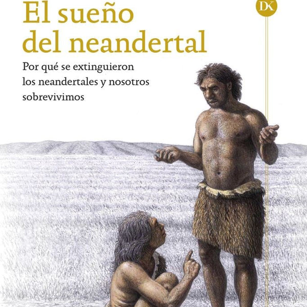 EL SUEÑO DEL NEANDERTAL