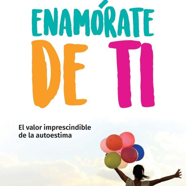 ENAMÓRATE DE TI