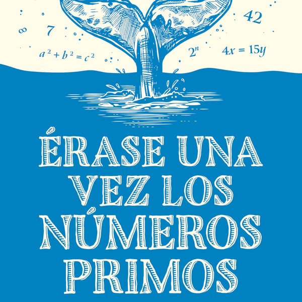 ERASE UNA VEZ LOS NUMEROS PRIMOS