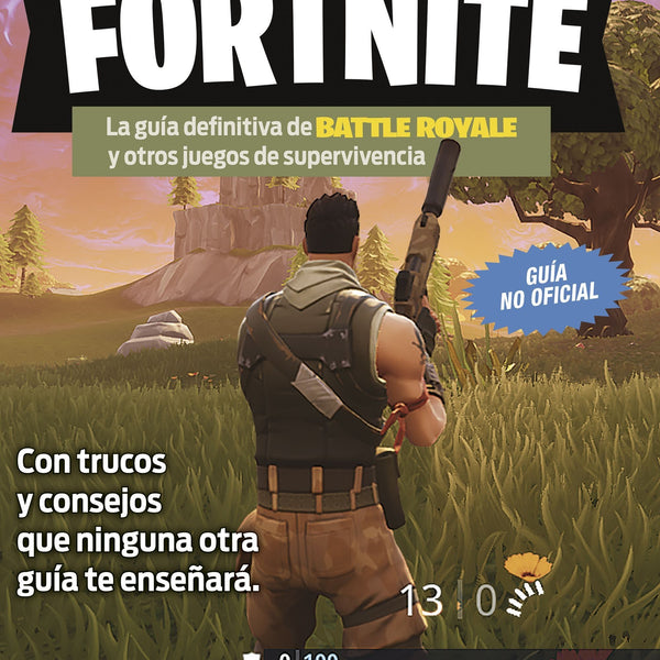 FORTNITE GUIA PRACTICA DEL JUEGO