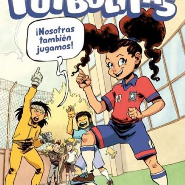 FUTBOLITAS. NOSOTRAS TAMBIÉN JUGAMOS