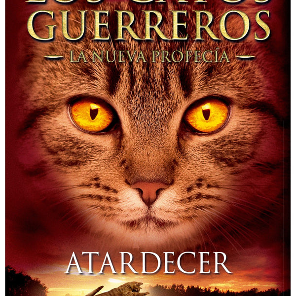 GATOS GUERREROS - NUEVA PROFECIA 6 - ATARDECER
