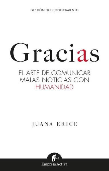 GRACIAS EL ARTE DE COMUNICAR CON MALAS NOTICIAS