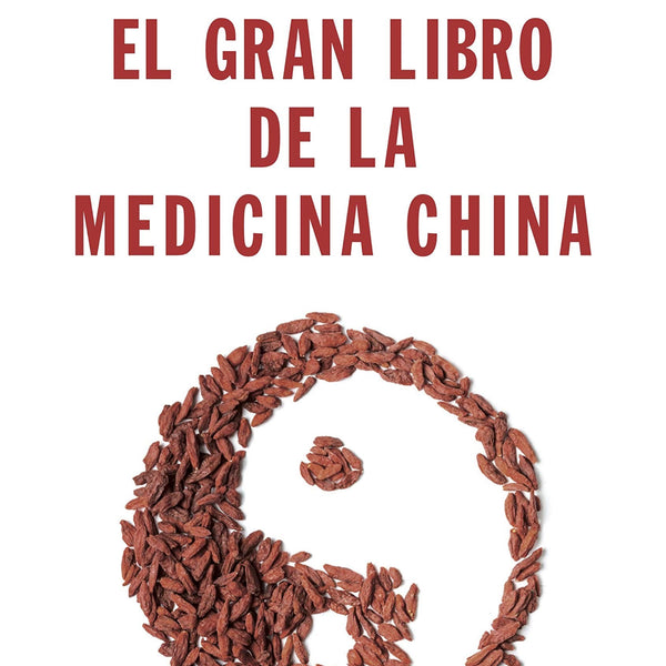 EL GRAN LIBRO DE LA MEDICINA CHINA