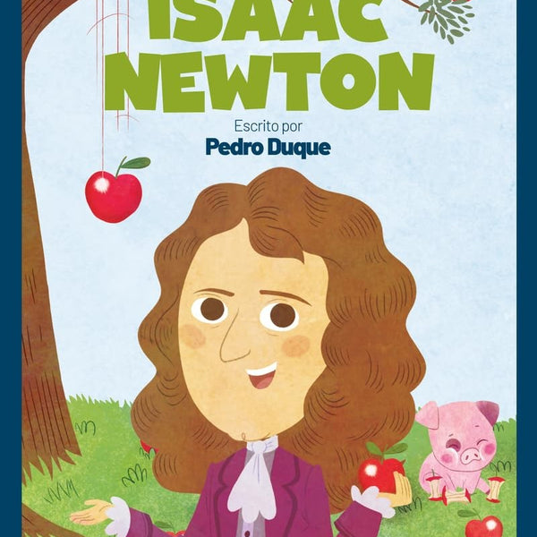 ISAAC NEWTON (MIS PEQUEÑOS HEROES)