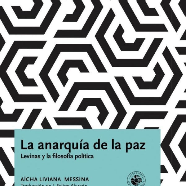 LA ANARQUIA DE LA PAZ LEVINAS Y LA FILOSOFIA POLITICA