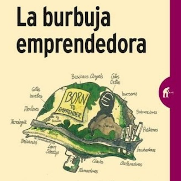 LA BURBUJA EMPRENDEDORA ¿donde esta el negocio?