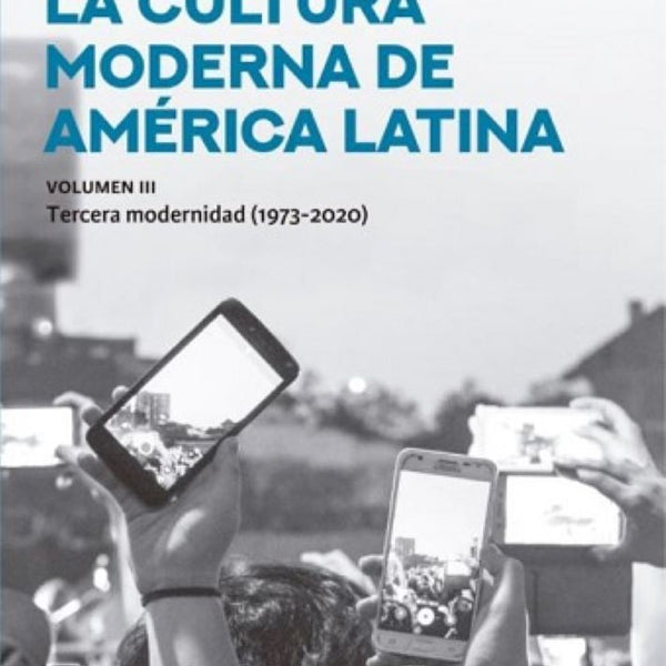 LA CULTURA MODERNA DE AMERIVA LATINA. VOL III