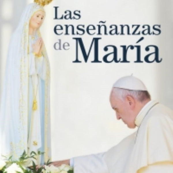 LAS ENSEÑANZAS DE MARIA