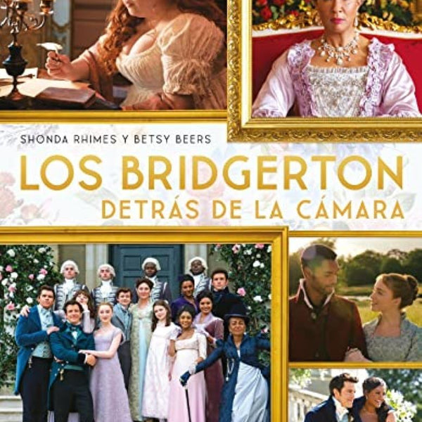 LOS BRIDGERTON DETRÁS DE LA CÁMARA