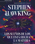 LOS SUEÑOS DE LOS QUE ESTÁ HECHA LA MATERIA