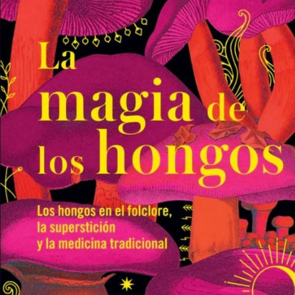 MAGIA DE LOS HONGOS