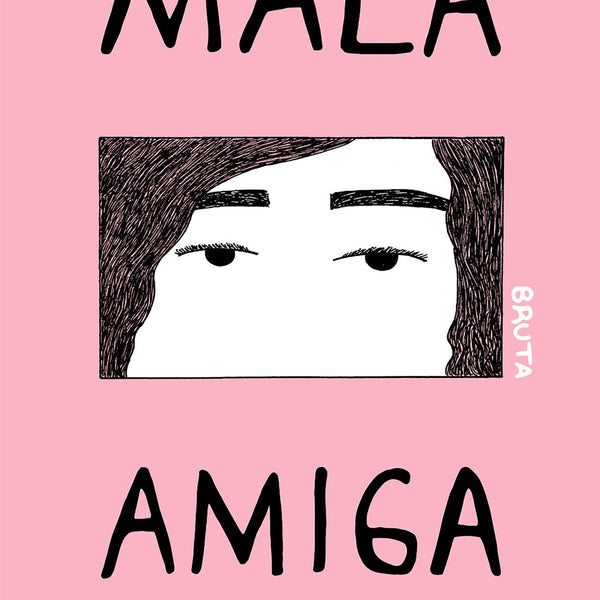 MALA AMIGA (BRUTA III)