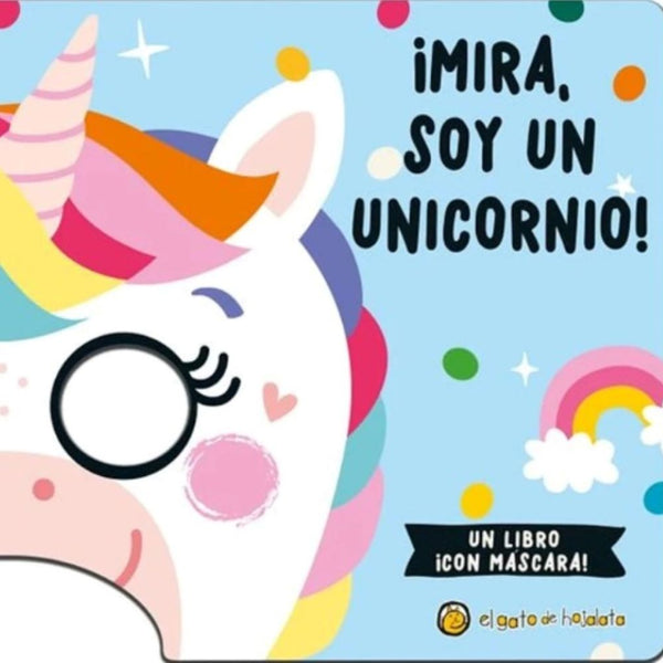 MASCARAS FANTASTICAS: MIRA SOY UN UNICORNIO