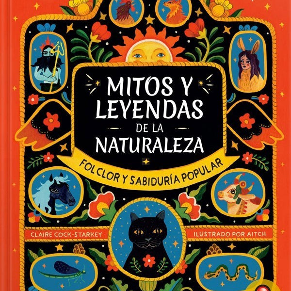 MITOS Y LEYENDAS DE LA NATURALEZA. Folclor y sabiduria popular