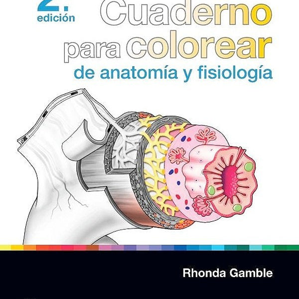 MOSBY. CUADERNO PARA COLOREAR DE ANATOMIA Y FISIOLOGIA 2ED.