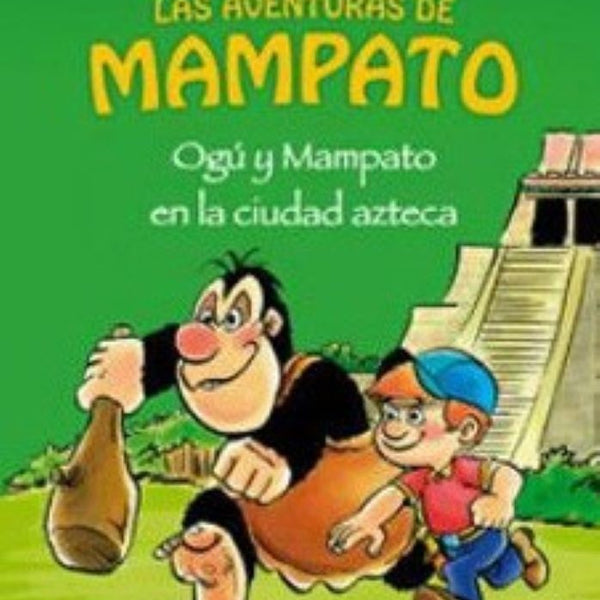 OGĂ Y MAMPATO EN LA CIUDAD AZTECA (NOVELA 2)
