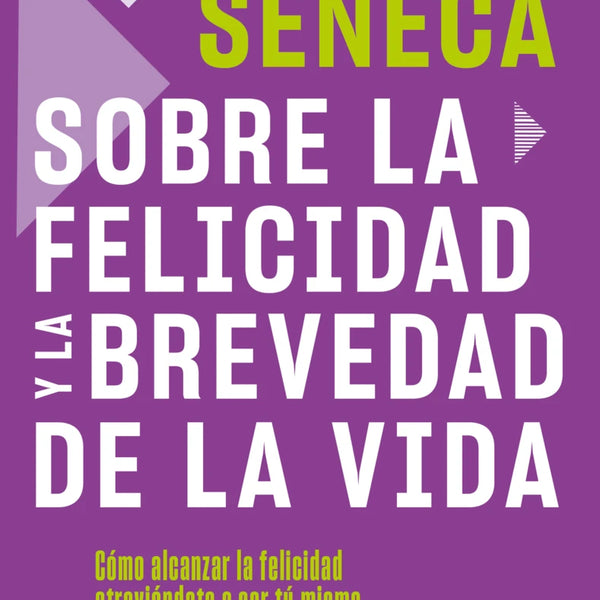 SOBRE LA FELICIDAD Y LA BREVEDAD DE LA VIDA