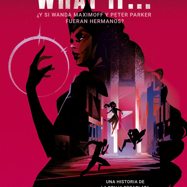 WHAT IF… Y SI WANDA MAXIMOFF Y PETER PARKER FUERAN HERMANOS?