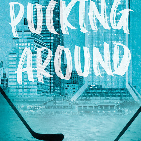 PUCKING AROUND. EL AMOR NO ES COSA DE DOS