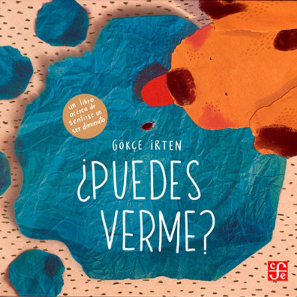 ¿PUEDES VERME? UN LIBRO ACERCA DE SENTIRSE UN SER DIMINUTO