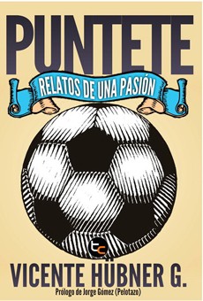 PUNTETE: RELATOS DE UNA PASION