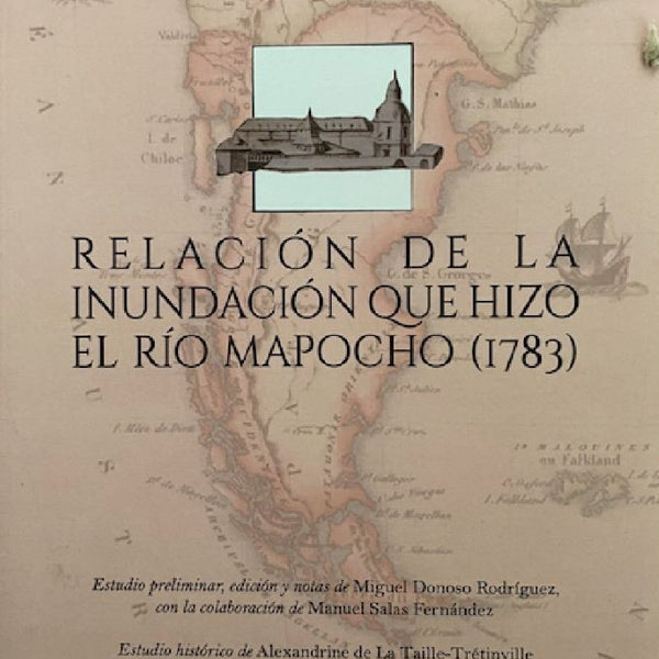 RELACIÓN DE LA INUNDACIÓN QUE HIZO EL RÍO MAPOCHO (1783)