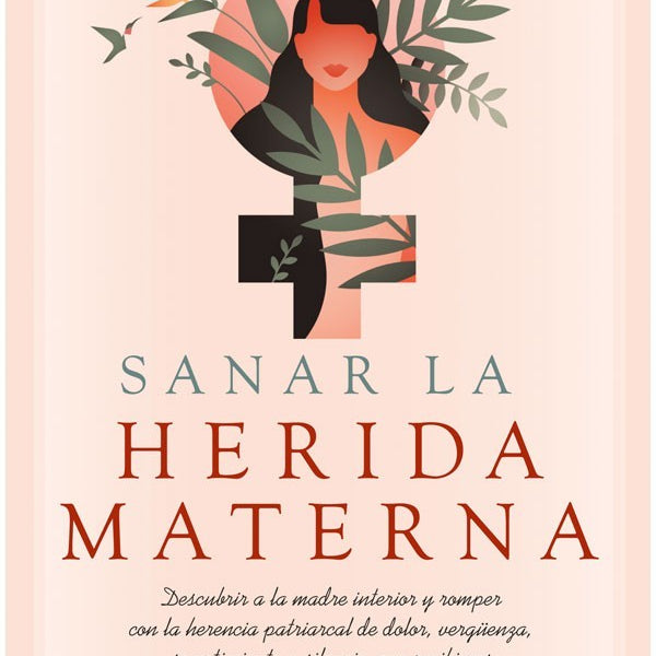 SANAR LA HERIDA MATERNA