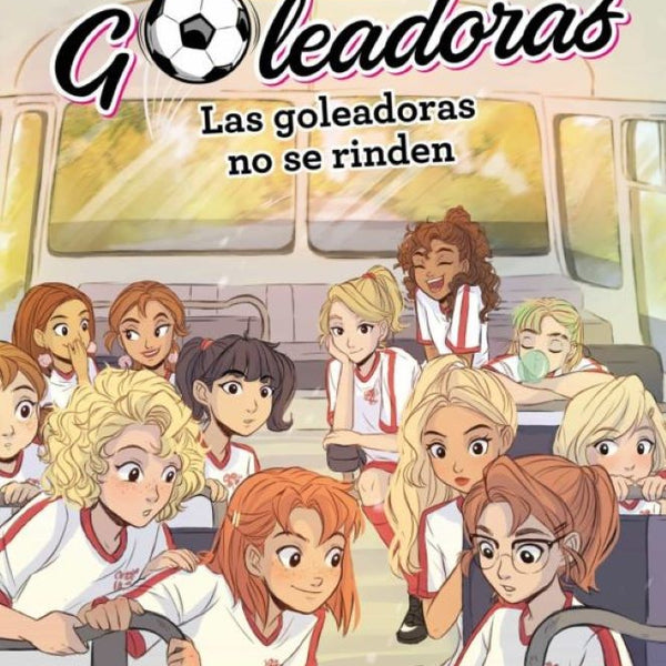 SARA Y LAS GOLEADORAS. LAS GOLEADORAS NO SE RINDEN