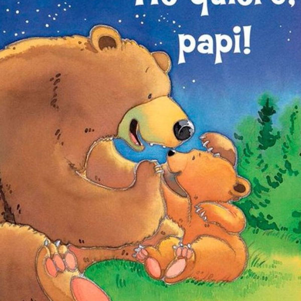 TE QUIERO, PAPI!