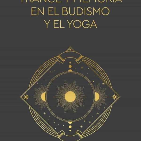 TRANCE Y MEMORIA EN EL BUDISMO Y EL YOGA