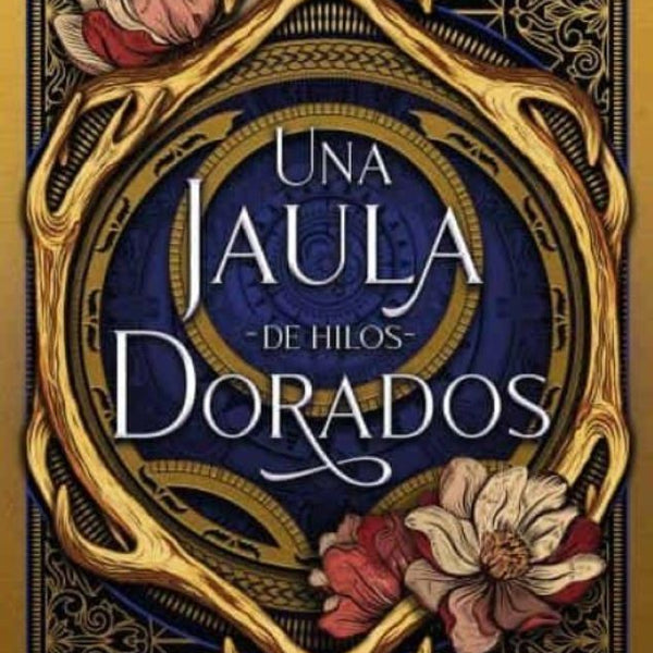UNA JAULA DE HILOS DORADOS (SOMBRAS DE YSTARIA 2)